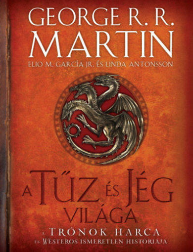 A tűz és jég világa - A trónok harca és Westeros ismeretlen históriája termékhez kapcsolódó kép