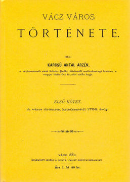 Vácz város története I. - A város története, keletkeztétől 1756. évig. termékhez kapcsolódó kép