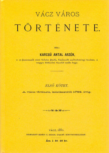 Vácz város története I. - A város története, keletkeztétől 1756. évig. termékhez kapcsolódó kép