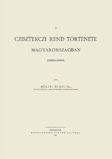 A cziszterczi rend története Magyarországban, 1142-1896 termékhez kapcsolódó kép