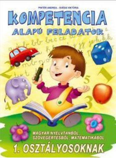 Kompetencia alapú feladatok 1. osztályosoknak - Magyar nyelvtanból, szövegértésből, matematikából termékhez kapcsolódó kép