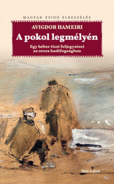 A pokol legmélyén - Egy héber tiszt feljegyzései orosz hadifogságban termékhez kapcsolódó kép