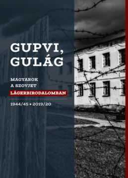 Gupvi, Gulág - Magyarok a szovjet lágerbirodalomban, 1944/45-2019/20 termékhez kapcsolódó kép