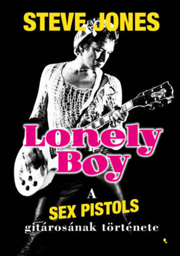 Lonely boy - A Sex Pistols gitárosának története termékhez kapcsolódó kép