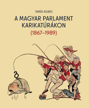 A magyar parlament karikatúrákon (1867-1989) termékhez kapcsolódó kép