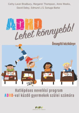 ADHD - Lehet könnyebb - Hatlépéses nevelési program ADHD-val küzdő gyermekek szülei számára termékhez kapcsolódó kép