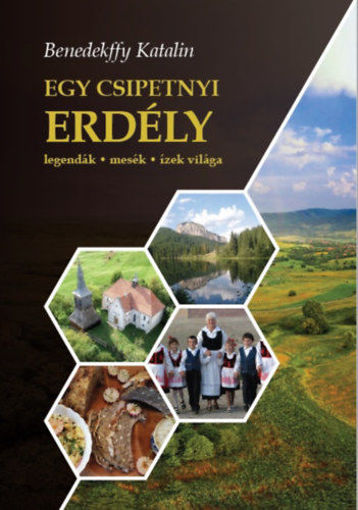 Egy csipetnyi Erdély - Legendák, mesék, ízek világa termékhez kapcsolódó kép
