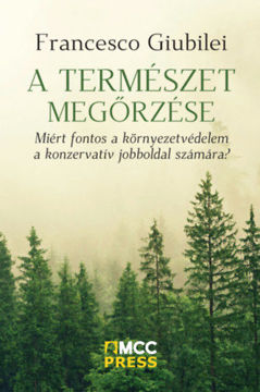 A természet megőrzése - Miért fontos a környezetvédelem a konzervatív jobboldal számára? termékhez kapcsolódó kép