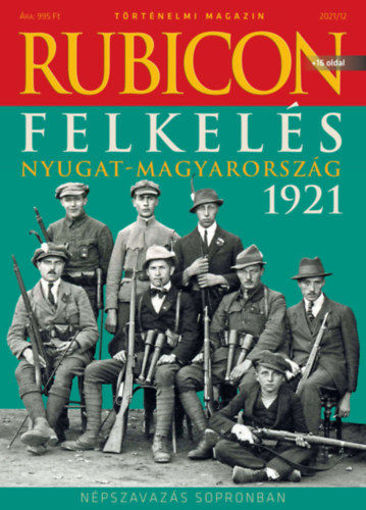 Rubicon - Nyugat-magyarországi felkelés 1921 - 2021/12. termékhez kapcsolódó kép