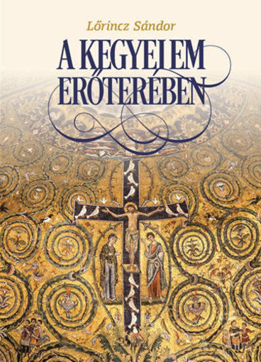 A kegyelem erőterében - Interjúkötet termékhez kapcsolódó kép