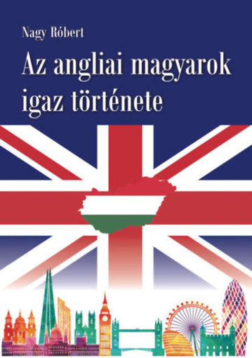 Az angliai magyarok igaz története termékhez kapcsolódó kép