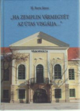 Ha Zemplin vármegyét az útas vizsgálja... - Gazdálkodás és társadalom Zemplén megyében a 18. század végén termékhez kapcsolódó kép