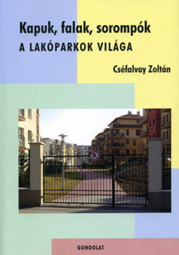 Kapuk, falak, sorompók - A lakóparkok világa termékhez kapcsolódó kép