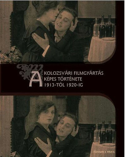 A kolozsvári filmgyártás képes története 1913-tól 1920-ig termékhez kapcsolódó kép