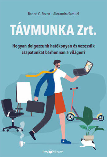 Távmunka Zrt. - Hogyan dolgozzunk hatékonyan és vezessük csapatunkat bárhonnan a világon? termékhez kapcsolódó kép