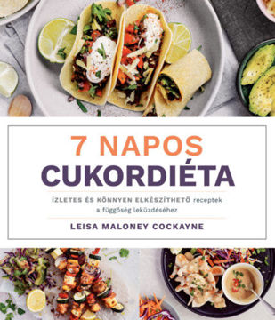 7 napos cukordiéta - Ízletes és könnyen elkészíthető receptek a függőség leküzdéséhez termékhez kapcsolódó kép