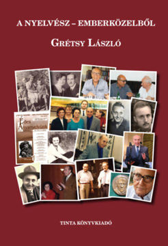 A nyelvész emberközelből - Grétsy László termékhez kapcsolódó kép