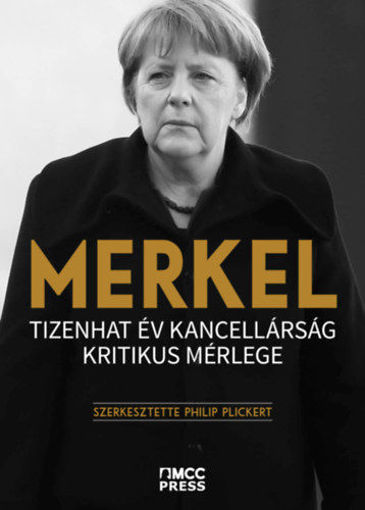 Merkel - Tizenhat év kancellárság kritikus mérlege termékhez kapcsolódó kép