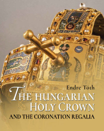 The Hungarian Holy Crown and the Coronation Regalia/A magyar Szent Korona és a koronázási jelvények termékhez kapcsolódó kép