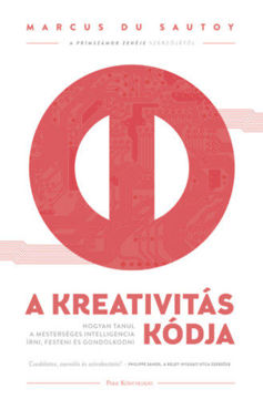 A kreativitás kódja - Hogyan tanul a mesterséges intelligencia írni, festeni és gondolkodni termékhez kapcsolódó kép