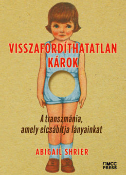 Visszafordíthatatlan károk - A transzmánia, amely elcsábítja lányainkat termékhez kapcsolódó kép