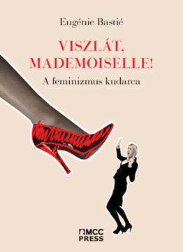 Viszlát, mademoiselle! - A feminizmus kudarca termékhez kapcsolódó kép