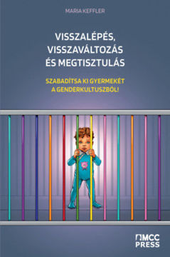 Visszalépés, visszaváltozás és megtisztulás - Szabadítsa ki gyermekét a genderkultuszból! termékhez kapcsolódó kép