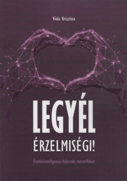Legyél érzelmiségi! - Érzelmiintelligencia-fejlesztés mesterfokon termékhez kapcsolódó kép