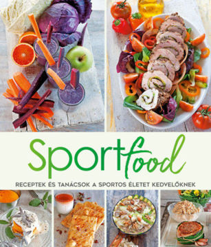 Sportfood - Receptek és tanácsok a sportos életet kedvelőknek termékhez kapcsolódó kép