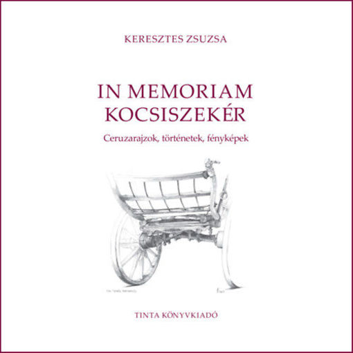 In memoriam kocsiszekér - Ceruzarajzok, történetek, fényképek termékhez kapcsolódó kép