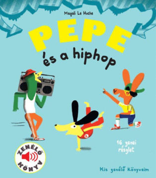 Pepe és a hiphop - Zenélő könyv termékhez kapcsolódó kép