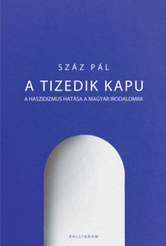 A tizedik kapu - A haszidizmus hatása a magyar irodalomra termékhez kapcsolódó kép
