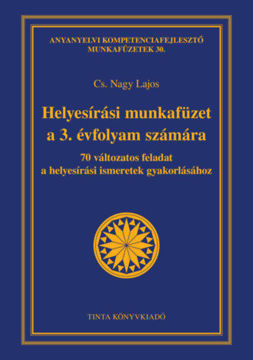 Helyesírási munkafüzet a 3. évfolyam számára - 70 változatos feladat a helyesírási ismeretek gyakorlásához termékhez kapcsolódó kép