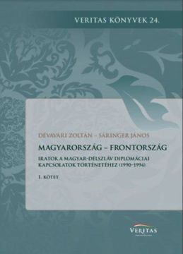 Magyarország - Frontország - Iratok a magyar-délszláv diplomáciai kapcsolatok történetéhez (1990-1994) 1. és 2. kötet termékhez kapcsolódó kép