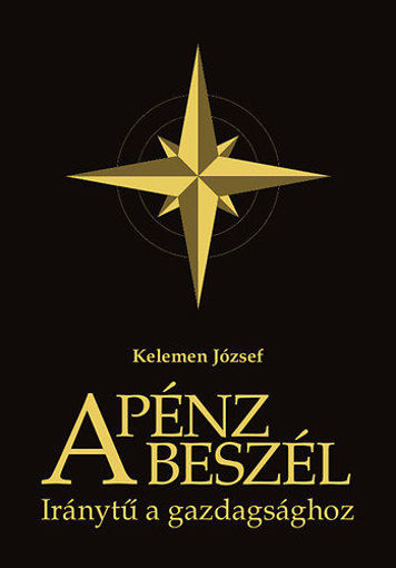 A pénz beszél  - Iránytű a gazdagsághoz termékhez kapcsolódó kép