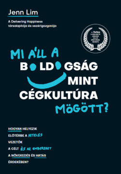 Mi áll a boldogság mint cégkultúra mögött? - Hogyan helyezik előtérbe a hiteles vezetők a célt és az embereket a növekedés és hatás érdekében? termékhez kapcsolódó kép