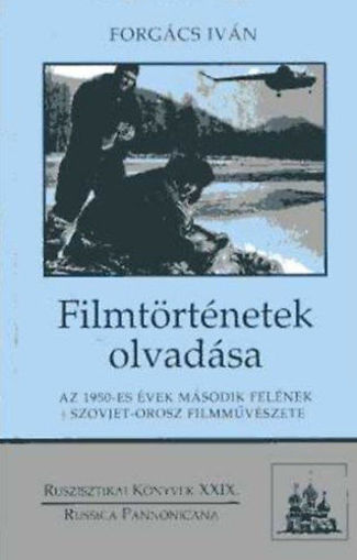 Filmtörténetek olvadása - Az 1950-es évek második felének szovjet-orosz filmművészete termékhez kapcsolódó kép