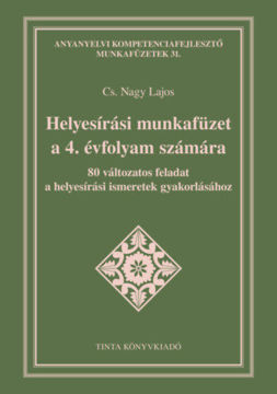 Helyesírási munkafüzet a 4. évfolyam számára - 80 változatos feladat a helyesírási ismeretek gyakorlásához termékhez kapcsolódó kép