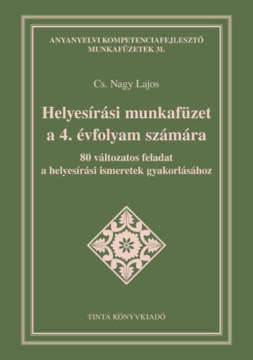 Helyesírási munkafüzet a 4. évfolyam számára - 80 változatos feladat a helyesírási ismeretek gyakorlásához termékhez kapcsolódó kép