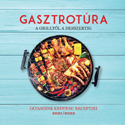 Gasztrotúra - A grilltől a desszertig termékhez kapcsolódó kép