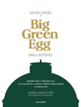 Sütés - főzés a Big Green Egg grillsütővel termékhez kapcsolódó kép