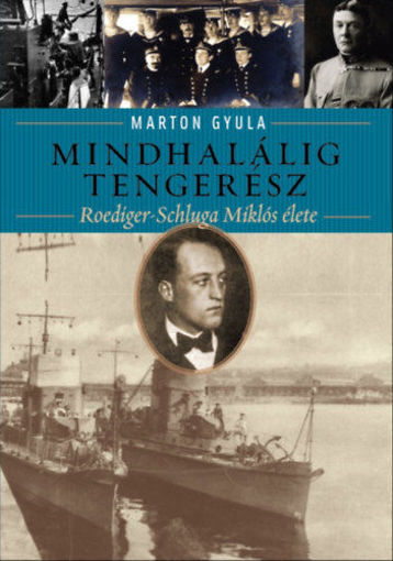 Mindhalálig tengerész - Roediger-Schluga Miklós élete termékhez kapcsolódó kép