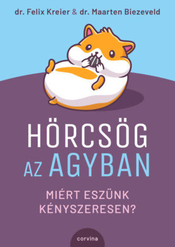 Hörcsög az agyban - Miért eszünk kényszeresen? termékhez kapcsolódó kép