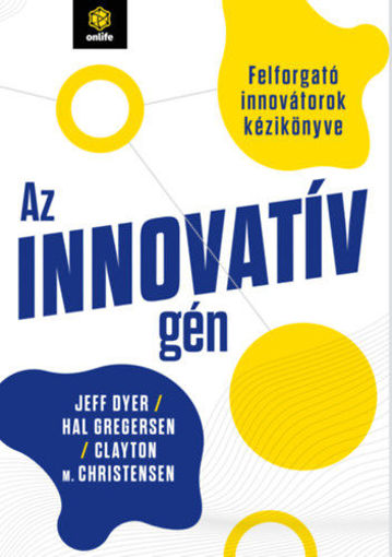 Az innovatív gén - Felforgató innovátorok kézikönyve termékhez kapcsolódó kép