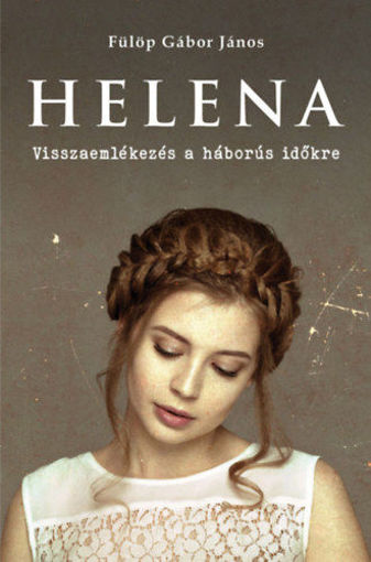 Helena - Visszaemlékezés a háborús időkre termékhez kapcsolódó kép