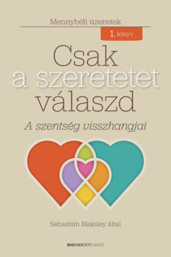 Csak a szeretetet válaszd - A szentség visszhangjai termékhez kapcsolódó kép