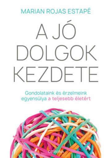 A jó dolgok kezdete - Gondolataink és érzelmeink egyensúlya a teljes életért termékhez kapcsolódó kép