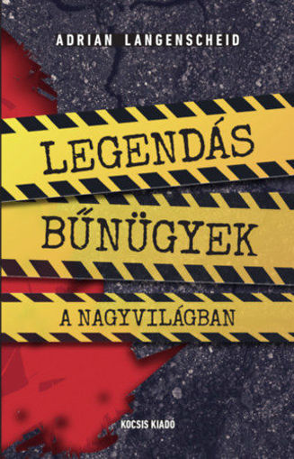 Legendás bűnügyek a nagyvilágban termékhez kapcsolódó kép