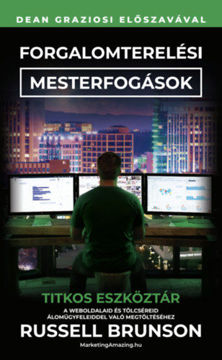 Forgalomterelési mesterfogások - Titkos eszköztár a weboldalaid és tölcséreid álomügyfelekkel való megtöltéséhez termékhez kapcsolódó kép