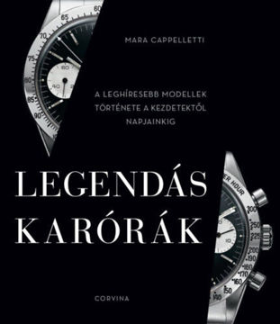 Legendás karórák - A leghíresebb modellek története a kezdetektől napjainkig termékhez kapcsolódó kép